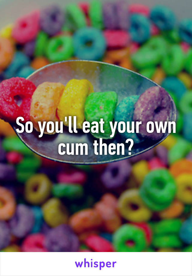 Is It Safe To Eat Your Own Cum